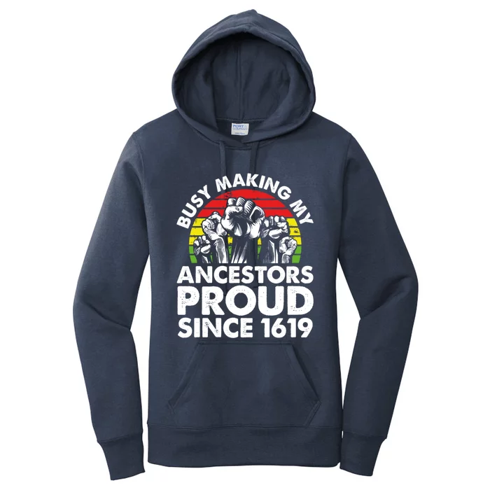 Busy Making My Ancestors Proud African American Black Pride Gift Women's Pullover Hoodie