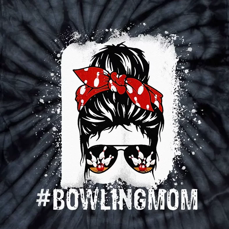 Bowling Mom Messy Bun Bleached Mothers Day Gift Tee Tie-Dye T-Shirt