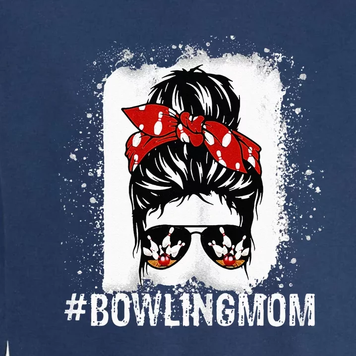 Bowling Mom Messy Bun Bleached Mothers Day Gift Tee Garment-Dyed Sweatshirt