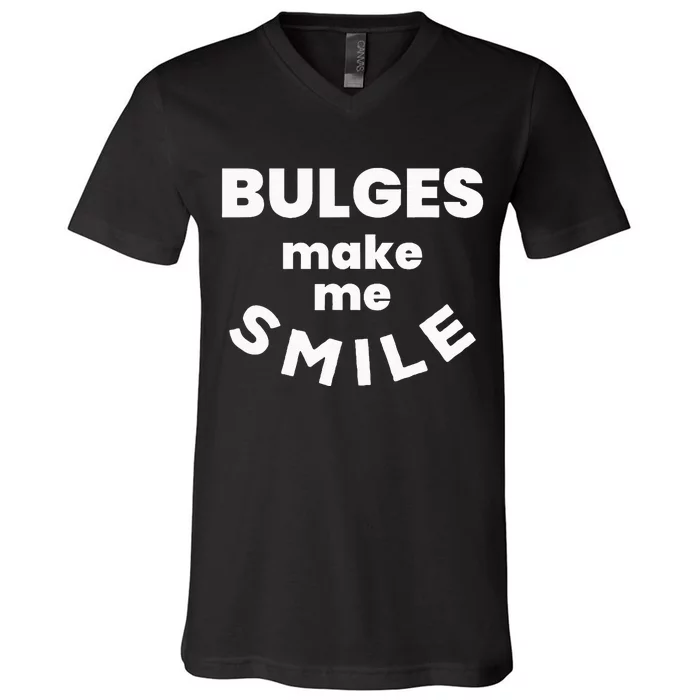 Bulges Make Me Smile Funny Naughty Rude Adult Humor V-Neck T-Shirt