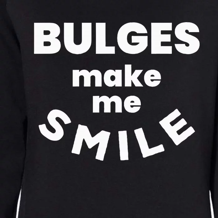 Bulges Make Me Smile Funny Naughty Rude Adult Humor Womens California Wash Sweatshirt