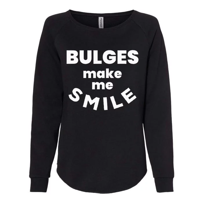 Bulges Make Me Smile Funny Naughty Rude Adult Humor Womens California Wash Sweatshirt