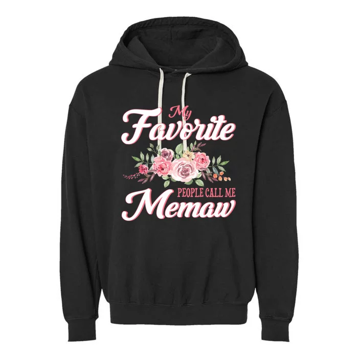 Best Memaw My Favorite People Call Me Memaw Cute Gift Garment-Dyed Fleece Hoodie