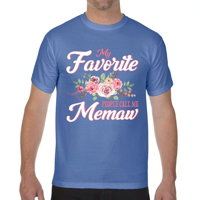 Best Memaw My Favorite People Call Me Memaw Cute Gift Comfort Colors T-Shirt