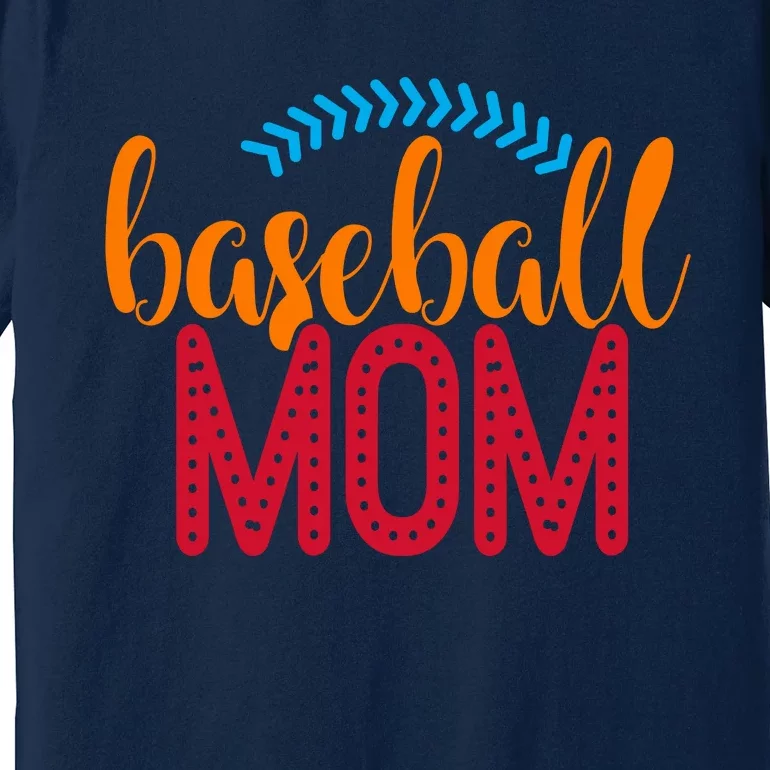 Baseball Mom Mothers Day Baseball Lover Mom Gift Premium T-Shirt