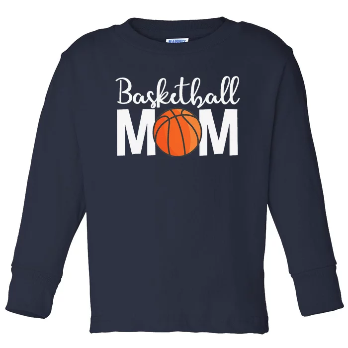 Basketball Mom Mothers Day Basketball Mom Toddler Long Sleeve Shirt