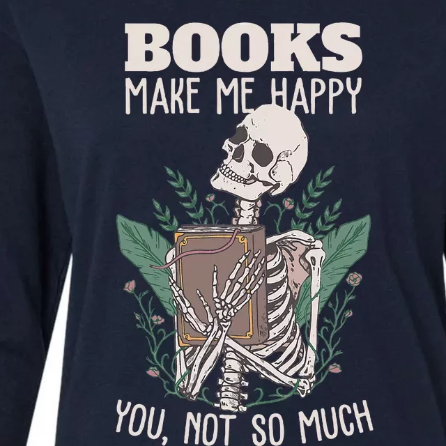 Books Make Me Happy You Not So Much Funny Book Nerd Skeleton Womens Cotton Relaxed Long Sleeve T-Shirt