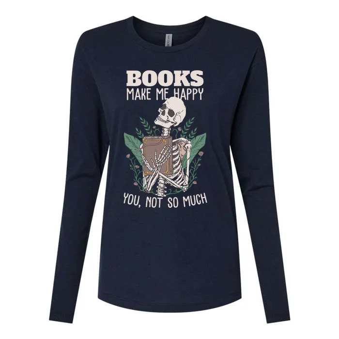 Books Make Me Happy You Not So Much Funny Book Nerd Skeleton Womens Cotton Relaxed Long Sleeve T-Shirt