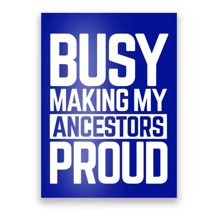 Busy Making My Ancestors Proud Foxx Blm Floyd Black Pride Funny Gift Poster