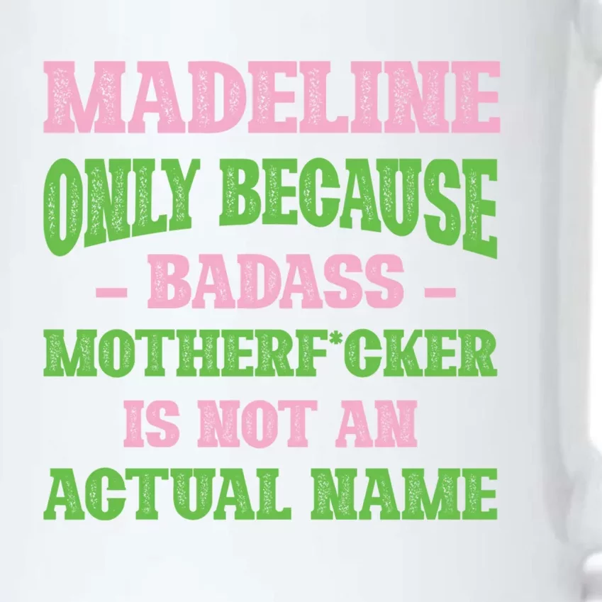 Badass Madeline Name Unique Nickname Quirky Dad Jokes Gift Black Color Changing Mug