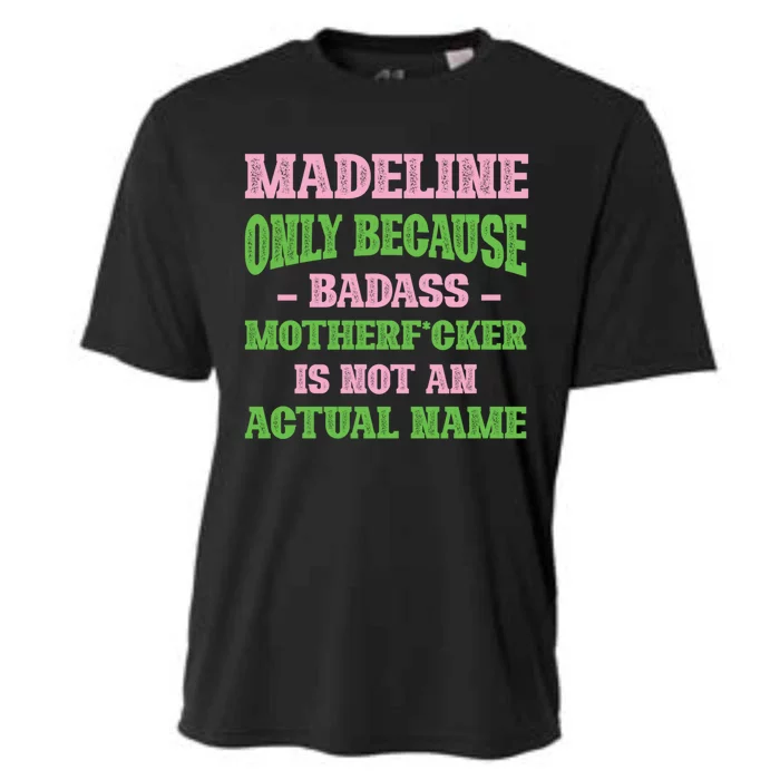 Badass Madeline Name Unique Nickname Quirky Dad Jokes Gift Cooling Performance Crew T-Shirt