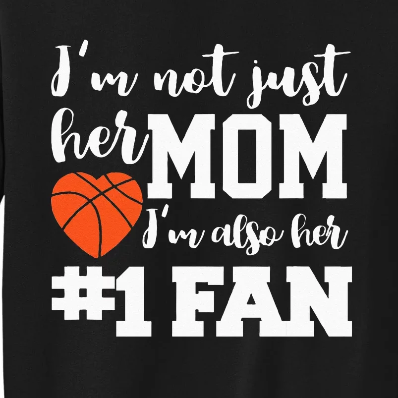 Basketball Mom Number One Fan Basketball Mothers JT Tall Sweatshirt