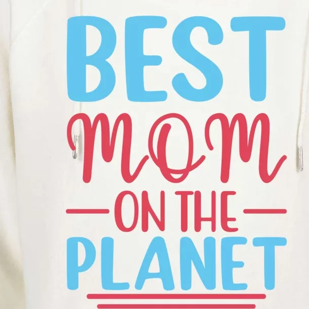 Best Mom On The Planet Mother's Day Gift Womens Funnel Neck Pullover Hood