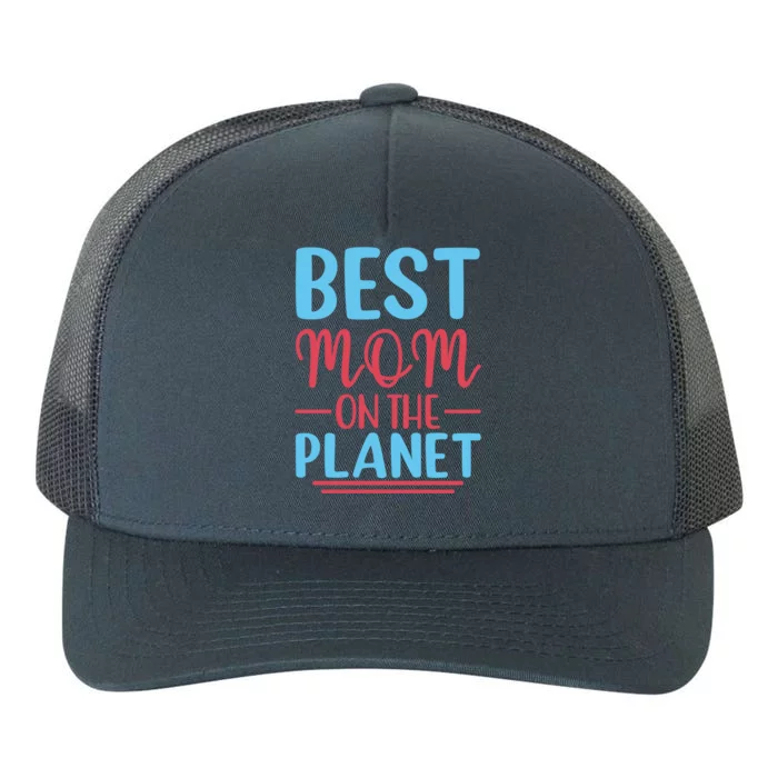 Best Mom On The Planet Mother's Day Gift Yupoong Adult 5-Panel Trucker Hat