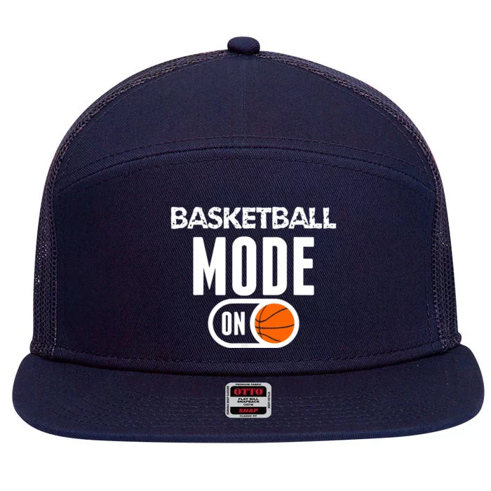 Basketball Mode On Funny Sport Basketball Gift 7 Panel Mesh Trucker Snapback Hat