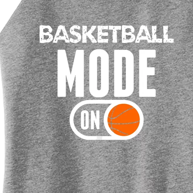 Basketball Mode On Funny Sport Basketball Gift Women’s Perfect Tri Rocker Tank