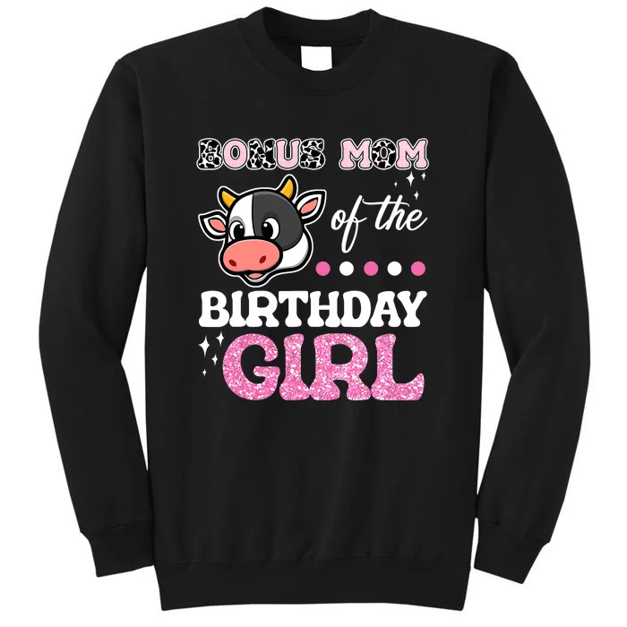 Bonus Mom Of The Birthday Girl Farm Barnyard Party Cow Lover Tall Sweatshirt