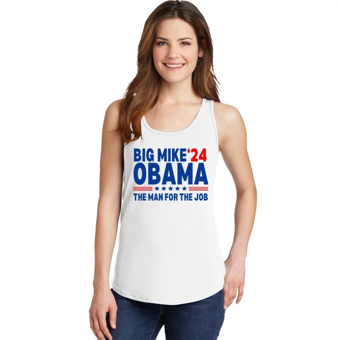 Big Mike Obama 2024 The Man For The Job President Election Ladies Essential Tank