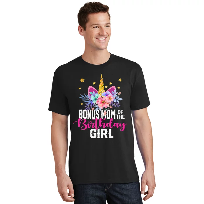 Bonus Mom Of The Birthday Mothers Day Unicorn Birthday T-Shirt