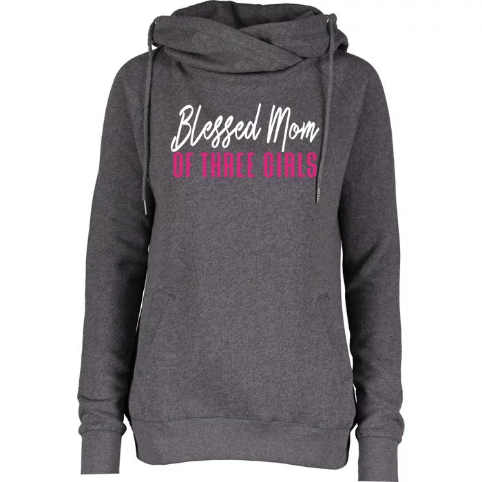 Blessed Mom Of Three Mother Daughter Meaningful Gift Womens Funnel Neck Pullover Hood