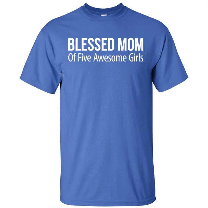 Blessed Mom Of Five Awesome Gift Tall T-Shirt