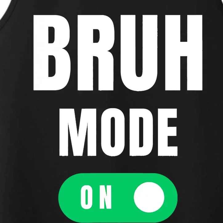 Bruh Mode On Brah Bra Bro Funny Mom Bruh Bruh Dude Bruh Performance Tank