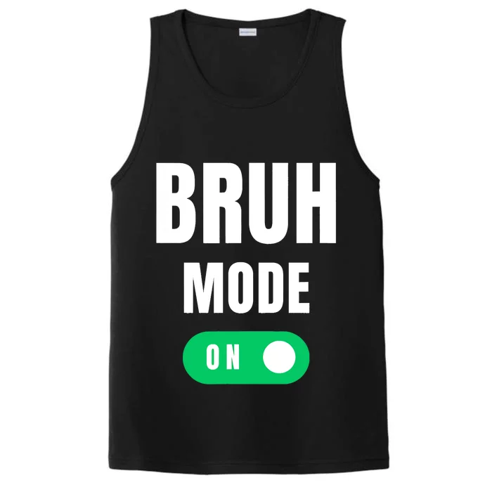 Bruh Mode On Brah Bra Bro Funny Mom Bruh Bruh Dude Bruh Performance Tank