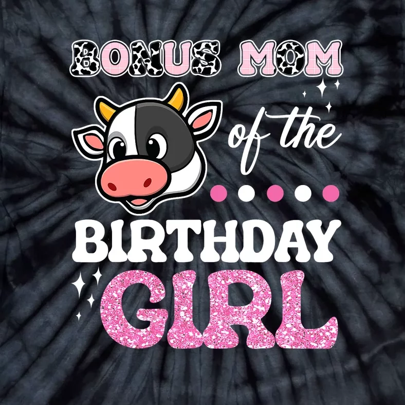 Bonus Mom Of The Birthday Girl Farm Cow Lover Tie-Dye T-Shirt