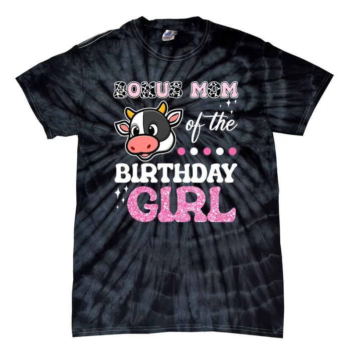 Bonus Mom Of The Birthday Girl Farm Cow Lover Tie-Dye T-Shirt