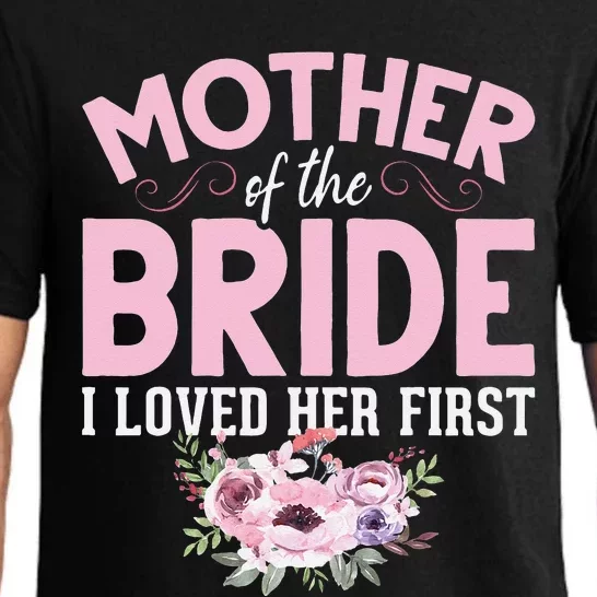 Bride Mother Of Bride Mother Of The Bride I Loved Her First Pajama Set