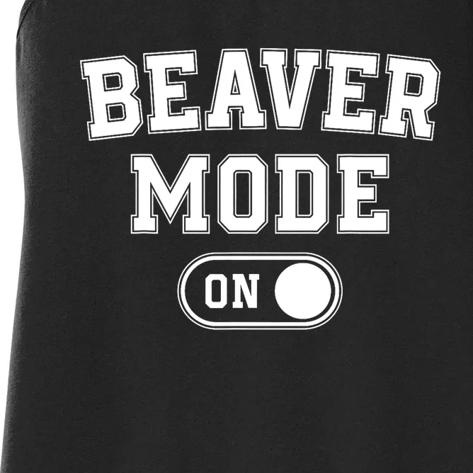 Beaver Mode On Costume Funny Dam Builder Gift Animal Lover Women's Racerback Tank