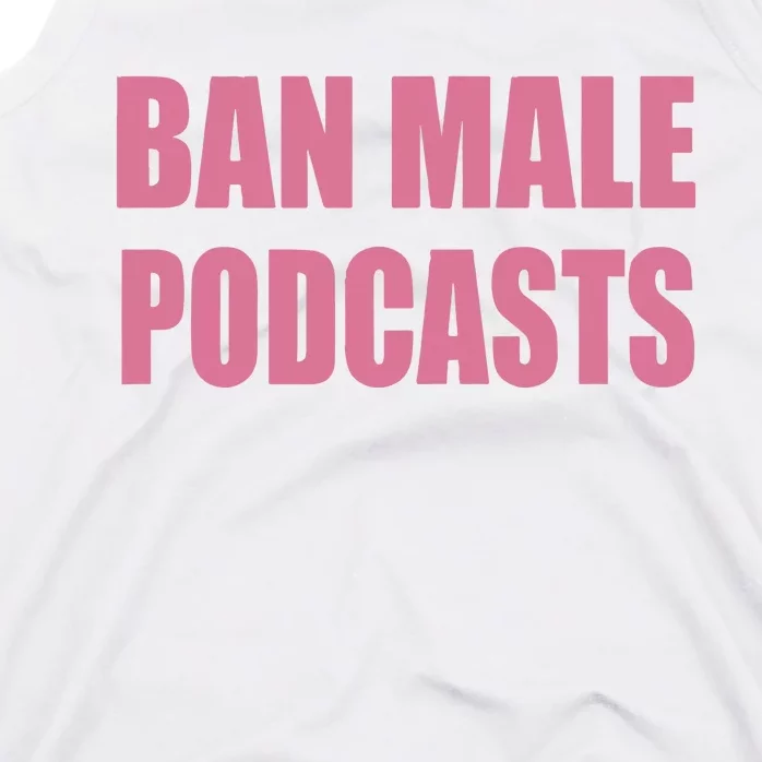 Ban Male Podcasts Tank Top