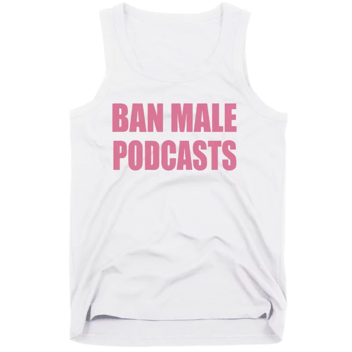 Ban Male Podcasts Tank Top