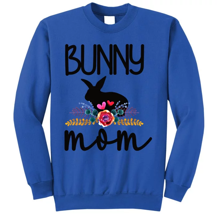 Bunny Mom Proud Rabbit Mom Bunny Lover Bunny Momma Gift Tall Sweatshirt