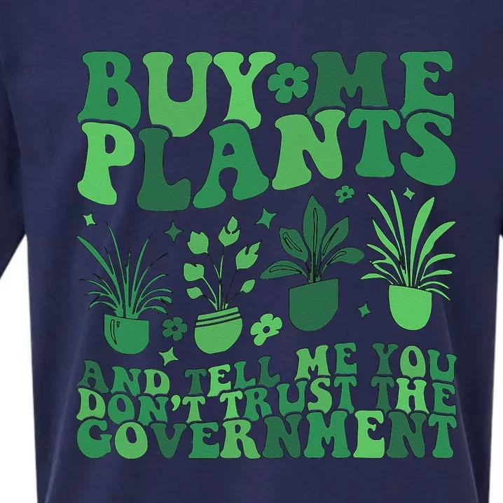 Buy Me Plants And Tell Me You Don't Trust The Government Sueded Cloud Jersey T-Shirt