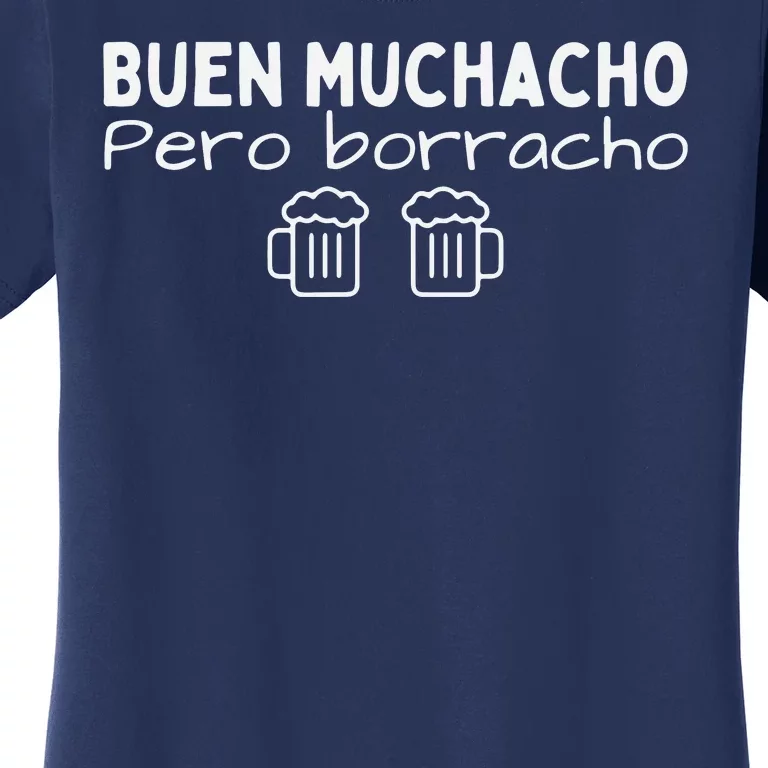 Buen Muchacho Pero Borracho Women's T-Shirt