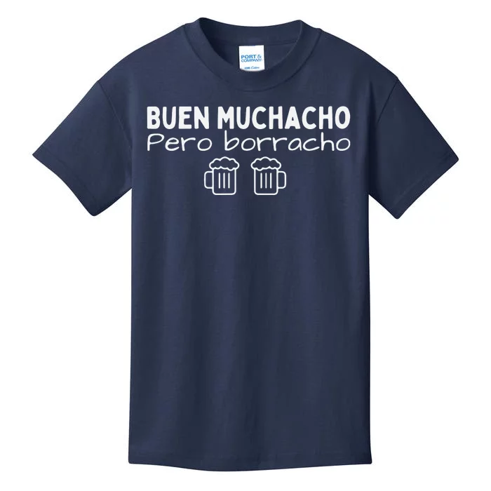 Buen Muchacho Pero Borracho Kids T-Shirt