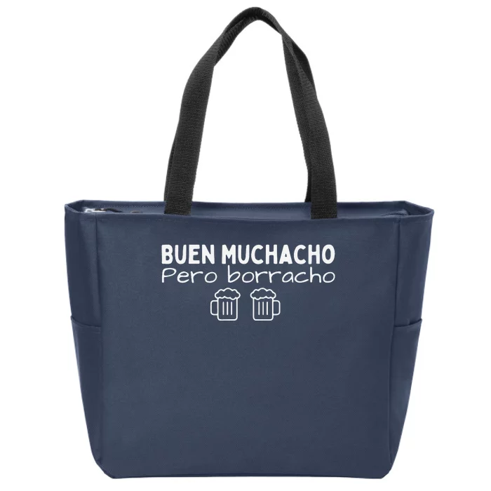 Buen Muchacho Pero Borracho Zip Tote Bag