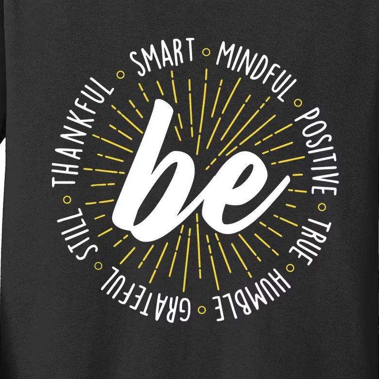 Be Motivational Quote Inspiration Positive Saying Life Slogan Kids Long Sleeve Shirt