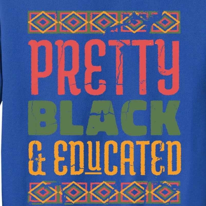 Black Melanin Queen Degree Graduation Pretty Black Educated Meaningful Gift Tall Sweatshirt