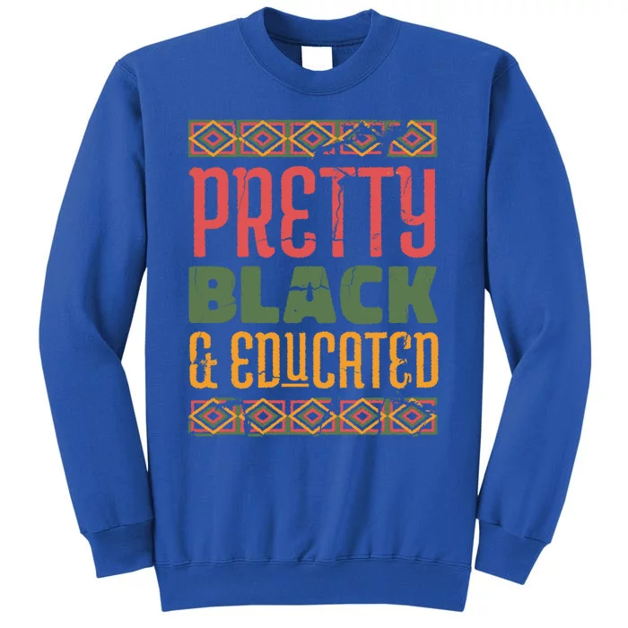 Black Melanin Queen Degree Graduation Pretty Black Educated Meaningful Gift Tall Sweatshirt