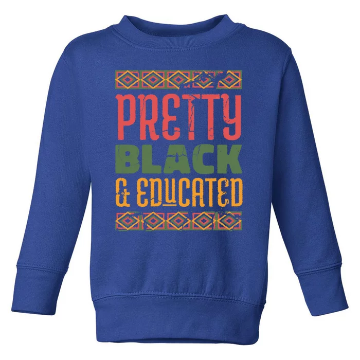 Black Melanin Queen Degree Graduation Pretty Black Educated Meaningful Gift Toddler Sweatshirt