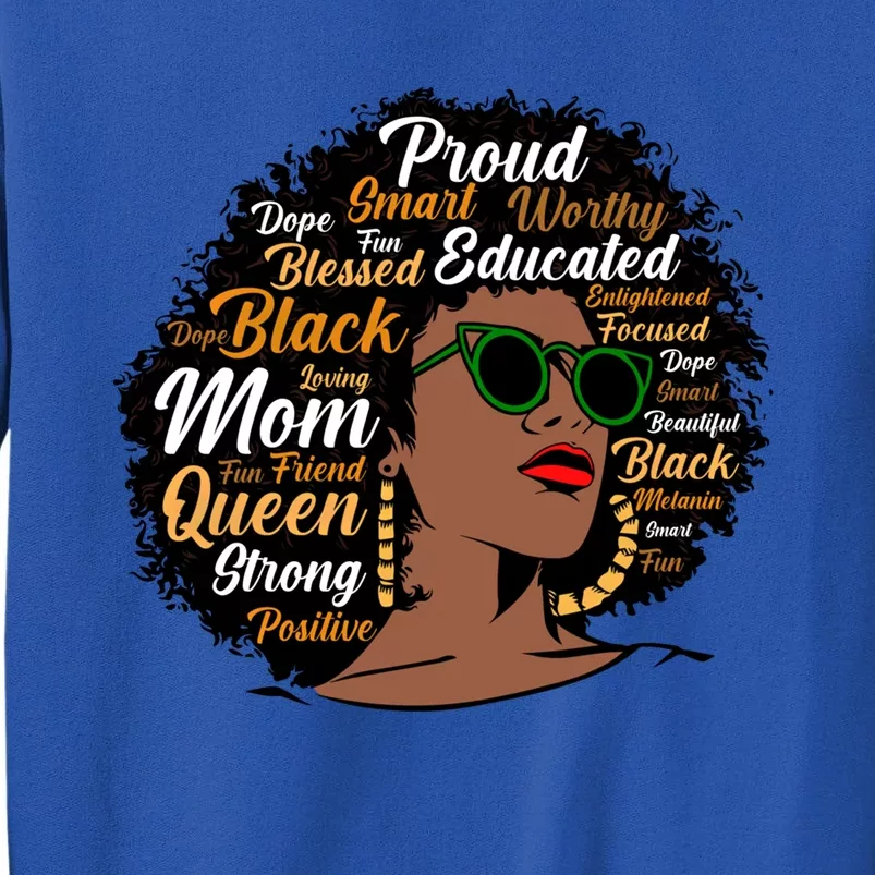 Black Mom Queen Afro African Dope Black Mother Melanin Great Gift Tall Sweatshirt