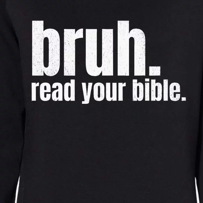 Bruh Meme Read Your Bible God Funny Modern Christian Church Womens California Wash Sweatshirt