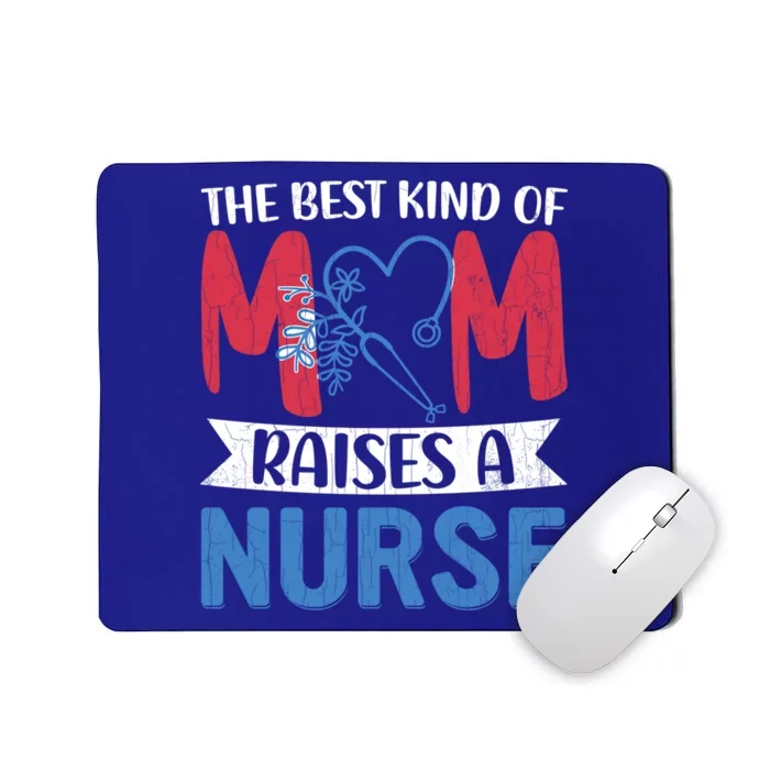 Best Mom Raises A Nurse Funny Nurses Week Nursing Graphic Gift Mousepad