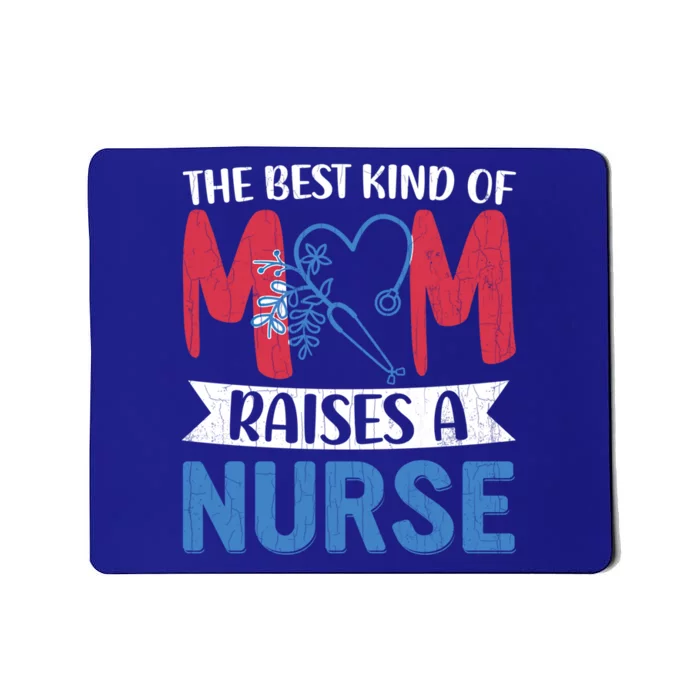 Best Mom Raises A Nurse Funny Nurses Week Nursing Graphic Gift Mousepad