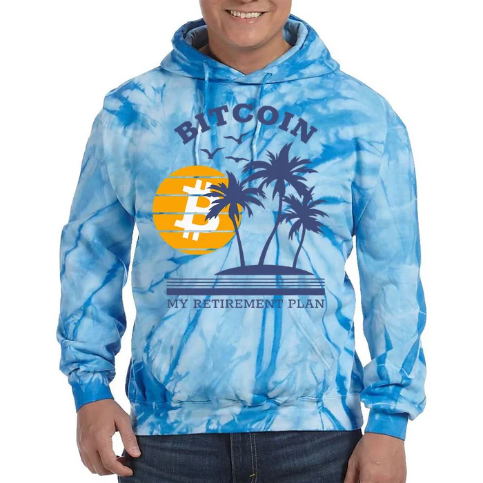 Bitcoin My Retirement Plan Crypto Apparel Tie Dye Hoodie