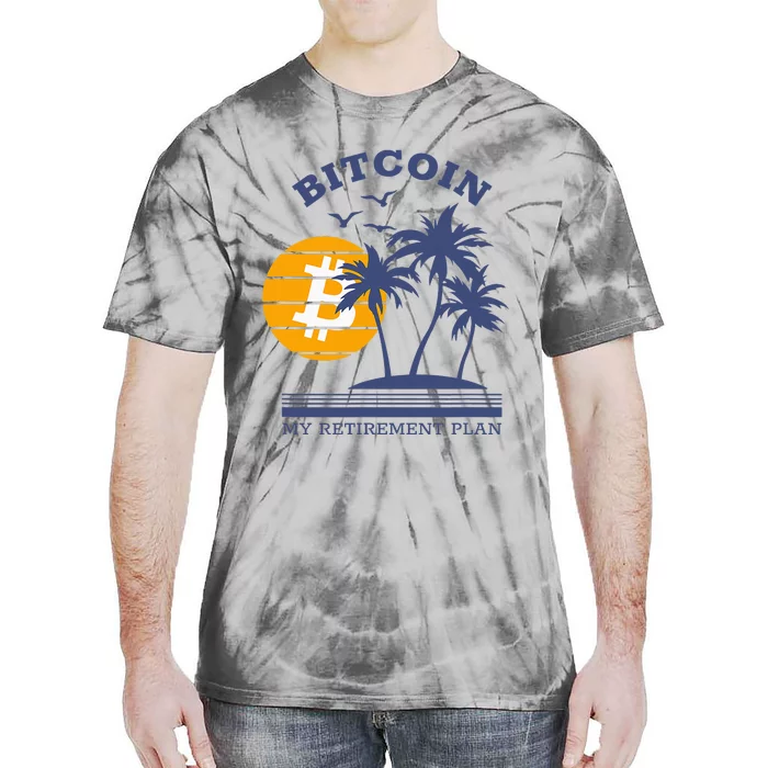 Bitcoin My Retirement Plan Crypto Apparel Tie-Dye T-Shirt