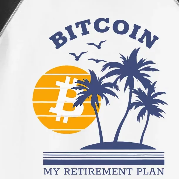 Bitcoin My Retirement Plan Crypto Apparel Toddler Fine Jersey T-Shirt