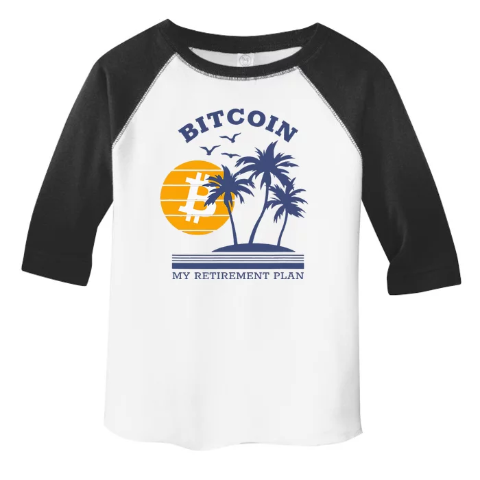 Bitcoin My Retirement Plan Crypto Apparel Toddler Fine Jersey T-Shirt